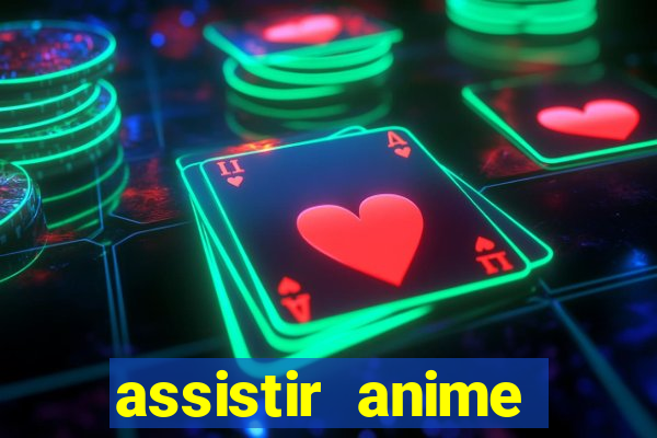 assistir anime online dublado